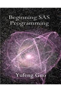 Beginning SAS Programming