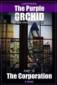The Purple Orchid Part III the Corporation