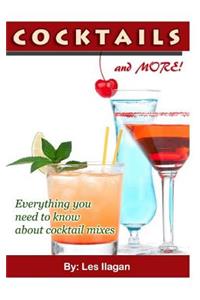 COCKTAILS And MORE!