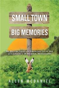 Small Town Big Memories
