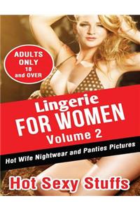 Lingerie for Women Volume 2: Hot Wife Nightwear and Panties Pictures