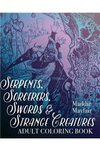 Serpents, Sorcerers, Swords and Strange Creatures Adult Coloring Book