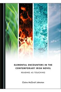Elemental Encounters in the Contemporary Irish Novel