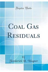 Coal Gas Residuals (Classic Reprint)
