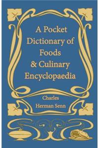 A Pocket Dictionary of Foods & Culinary Encyclopaedia