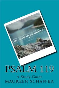 Psalm 119 - A Study Guide: His Word - His Voice