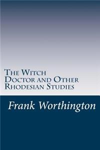 Witch Doctor and Other Rhodesian Studies