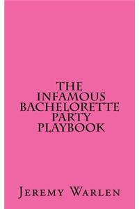 The Infamous Bachelorette Party Playbook