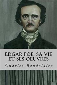 Edgar Poe, sa vie et ses oeuvres