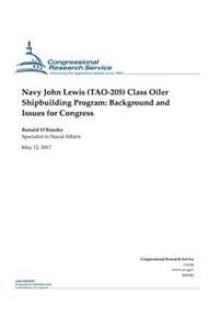 Navy John Lewis (TAO-205) Class Oiler Shipbuilding Program