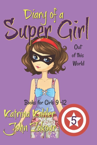 Diary of a Super Girl - Book 5