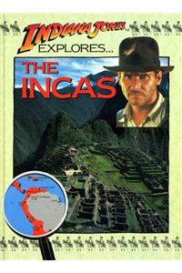 Indiana Jones Explores The Incas (Indiana Jones Explores Series)