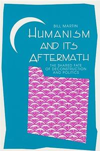 Humanism and Its Aftermath