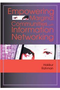 Empowering Marginal Communities with Information Networking