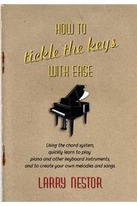 How to Tickle the Keys with Ease