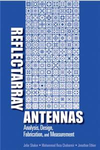 Reflectarray Antennas: Analysis, Design, Fabrication, and Measurement (Artech House Antennas and Propagation): Analysis, Design, Fabrication and Measurement