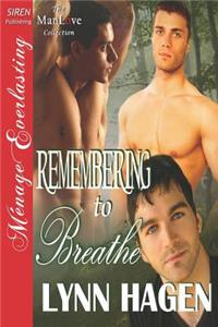 Remembering to Breathe (Siren Publishing Menage Everlasting Manlove)