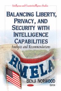 Balancing Liberty, Privacy & Security with Intelligence Capabilities