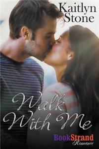 Walk with Me (Bookstrand Publishing Romance)