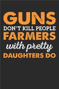 Guns Don't kill people farmers with pretty daughter do