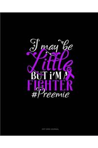 I May Be Little But I'm A Fighter #Preemie