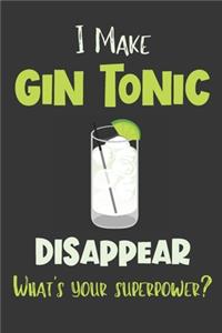 I Make Gin Tonic Disappear - What's Your Superpower?