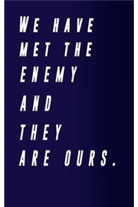 We have met the enemy and they are ours/notebook grith 5x8 page 100