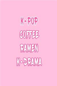 K-pop Coffee Ramen K-drama