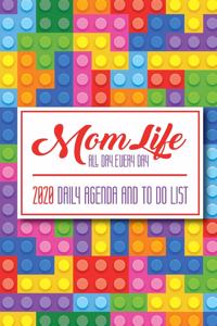 Mom Life All Day. Every Day Planner 2020 Daily Agenda And To Do List