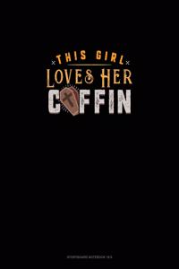 This Girl Loves Her Coffin