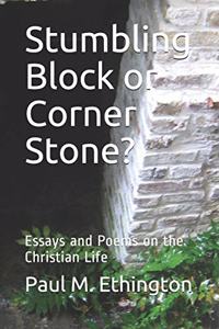 Stumbling Block or Corner Stone?
