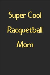 Super Cool Racquetball Mom