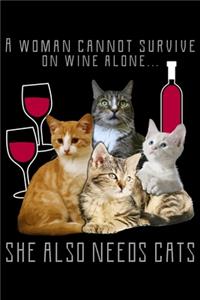 A Woman Cannot Survive On Wine Alone She Also Needs Cats