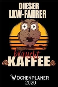 Dieser LKW-Fahrer braucht Kaffee - Wochenplaner 2020