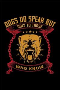 Dogs Do Speak But Only To Those Who Know