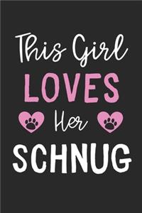 This Girl Loves Her Schnug