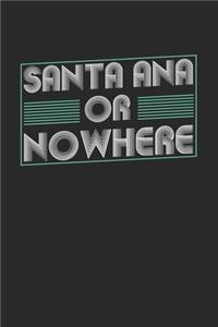 Santa Ana or nowhere