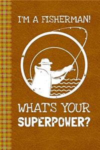 I'm A Fisherman! What's Your Superpower?