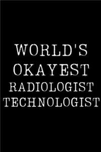 World's Okayest Radiologist Technologist