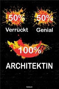 50% Verrückt 50% Genial 100% Architektin Notizbuch