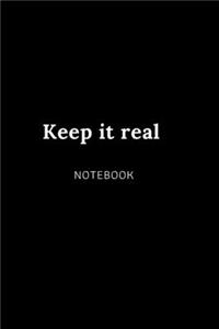 Keep it real NOTEBOOK