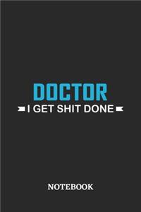 Doctor I Get Shit Done Notebook