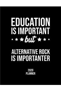 Education Is Important But Alternative Rock Is Importanter 2020 Planner