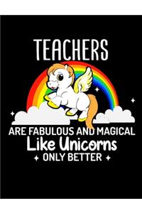 Teachers Are Fabulous And Magical Like Unicorns Only Better
