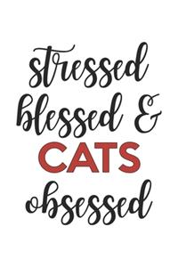 Stressed Blessed and Cats Obsessed Cats Lover Cats Obsessed Notebook A beautiful