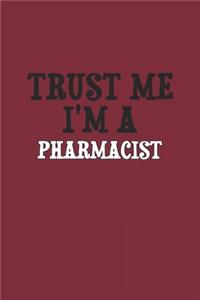 Trust Me I'm A Pharmacist Notebook