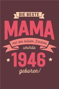 Die Beste Mama wurde 1946 geboren