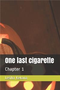 One last cigarette