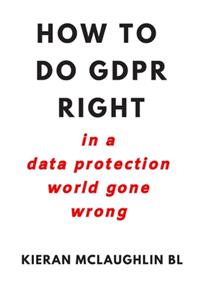 How to Do Gdpr Right