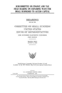 Subcommittee on Finance and Tax field hearing on exploring ways for small businesses to access capital
